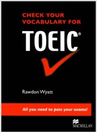 Check Your Vocabulary for TOEIC : All You Need to Pass Your Exams! (E-Book)
