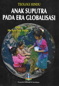 Teologi Hindu : Anak Suputra pada Era Globalisasi