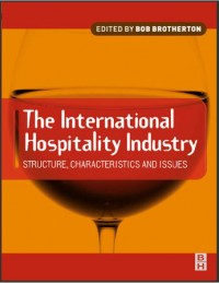 The International Hospitality Industry : Structure, Characteristics and Issues (E-Book)