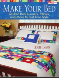 Make Your Bed Quilted Bed Runners, Pillows, and More to Suit Your Style (E-Book)