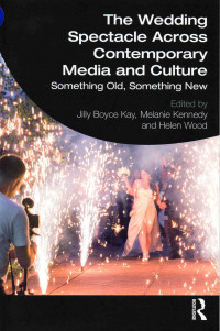 The Wedding Spectacle Across Contemporary Media and Culture..