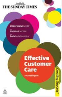 Effective Customer Care  Understand Needs, Improve Service, Build Relationships  (E-Book)