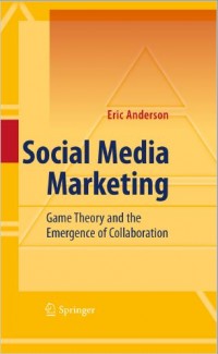 Social Media Marketing: Game Theory and the Emergence of Collaboration (E-Book)
