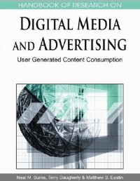 Handbook of Research on Digital Media and Advertising : User Generated Content Consumption (E-Book)