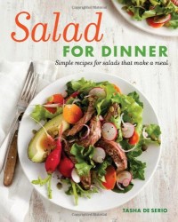Salad for Dinner : Simple Recipes for Salads that Make a Meal (E-Book)
