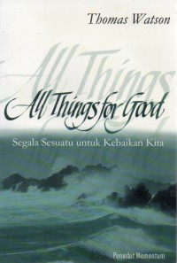 All Things for Good : Segala Sesuatu untuk Kebaikan Kita