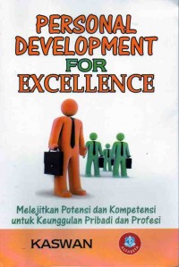 Personal Development for Excellence : Melejitkan Potensi dan Kompetensi untuk Keunggulan Pribadi dan Profesi