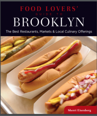 Food Lovers’ Guide to Brooklyn : The Best Restaurants, Markets & Local Culinary offerings 2nd Edition (E-Book)