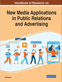 Handbook of Research on New Media Applications in Public Relations and Advertising (E-Book)