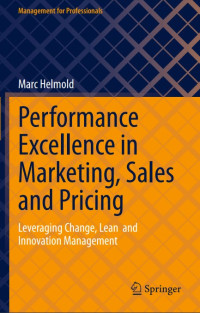 Performance Excellence in Marketing, Sales and Pricing Leveraging Change, Lean and Innovation Management (E-Book)