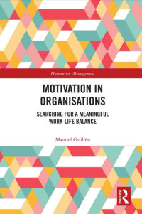 Motivation in Organisations Searching for a Meaningful Work-Life Balance (E-Book)