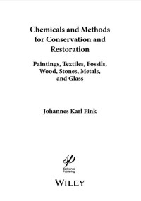 Chemicals and Methods for Conservation and Restoration Paintings : Textiles, Fossils, Wood, Stones, Metals, and Glass (E-Book)
