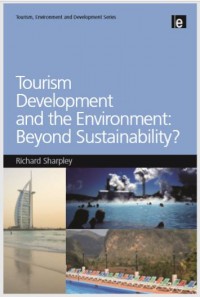 Tourism Development and the Environment : Beyond Sustainability? (E-Book)
