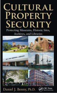 Cultural Property Security_ Protecting Museums, Historic Sites, Archives, and Libraries (E-Book)