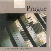 Prague : A Guide to Twentieth-Century Architecture