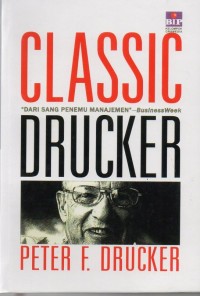 Classic Drucker : Dari Sang Penemu Manajemen - Business Week
