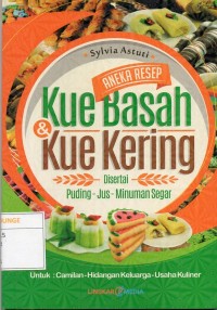 Aneka Resep: Kue Basah & Kue Kering Disertai Puding- Jus - Minuman Segar