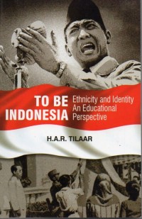 To be Indonesia : Ethnicity and Identity an Educational Perspective