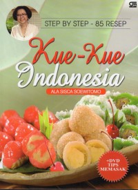 Step By Step: 85 Resep Kue-Kue Indonesia