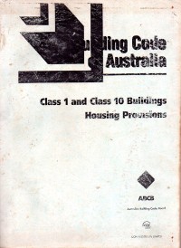 Building Code of Australia : Class 1 and Class 10 Buildings Housing Provisions