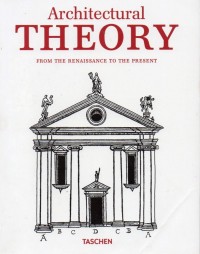 Architectural Theory : From the Renaissance to the Present (Volume I)