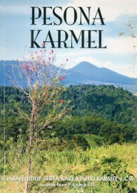 Pesona Karmel : Sejarah Hidup serta Karya Putri Karamel & CSE
