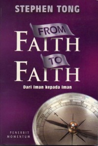 From Faith To Faith : Dari Iman Kepada Iman