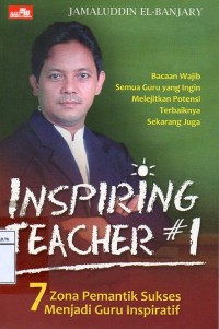 Inspiring Teacher #1 : 7 Zona Pemantik Sukses Menjadi Guru Inspiratif