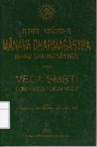 Manava Dharmasastra (Manu Dharmasastra) atau Veda Smrti : Compendium Hukum Hindu