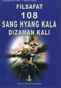 Filsafat 108 Sang Hyang Kala Dizaman Kali