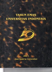 Tahun Emas Universitas Indonesia Jilid 1
