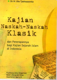 Kajian Naskah-Naskah Klasik dan Penerapannya bagi Kajian Sejarah Islam di Indonesia