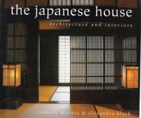 The Japanese House : Architecture and Interiors