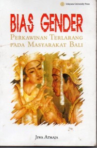 Bias Gender : Perkawinan Terlarang Pada Masyarakat Bali