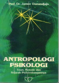 Antropologi Psikologi ; Teori, Metode dan Sejarah Perkembangannya
