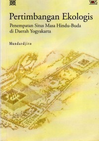 Pertimbangan Ekologis : Penempatan Situs Masa Hindu Buddha Di Daerah Yogyakarta