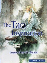 The Tao Inspiration : Essence of Lao Zi's Wisdom