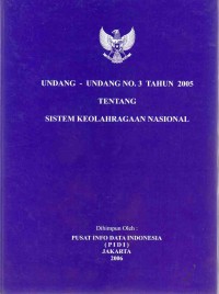 Undang-Undang No. 3 Tahun 2005 tentang Sistem Keolahragaan Nasional