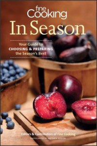 Fine Cooking in Season : Your Guide to Choosing and Preparing the Season's Best (E-Book)