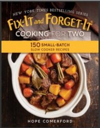 Fix-It and Forget-It Cooking for Two : 150 Small-Batch Slow Cooker Recipes (E-Book)
