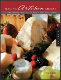 Making Artisan Cheese : 50 Fine Cheese That You Can Make in Your Own Kitchen (E-Book)