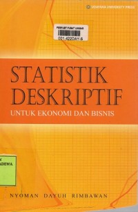 Statistik Deskriptif:Untuk Ekonomi Dan Bisnis
