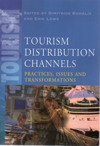 Tourism Distribution Channels: Practice, Issues and Transformations