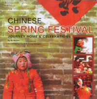Chinese Spring Festival : Journey Home & Celebrations