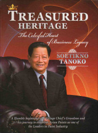 Treasured Heritage : The Colorful Heart of Business Legacy Soetikno Tanoko
