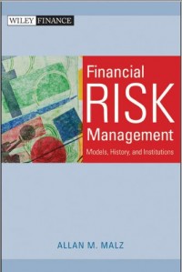 Financial Risk Management : Models, History, and Institutions (E-Book)
