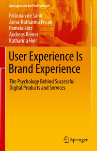 User Experience Is Brand Experience: The Psychology Behind Successful Digital Products and Services (E-Book)