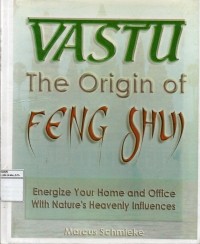 Vastu The Origin of Feng Shui : Energize Your Home and Office with Nature's Heavenly Influences
