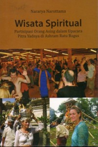 Wisata Spiritual : Partisipasi Orang Asing Dalam Upacara Pitra Yadnya Di Ashram Ratu Bagus