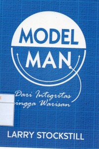 Model Man : Dari Integritas hingga Warisan
